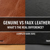 Genuine vs Faux Leather – What’s the Real Difference? (Complete Guide 2026)
